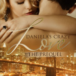 Daniela's Crazy Love - The Prequel